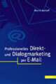 Cover: Professionelles Direkt- und Dialogmarketing per E-Mail
