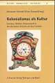 Cover: Kolonialismus als Kultur Cover: Kolonialismus als Kultur