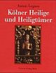 Cover: Kölner Heilige und Heiligtümer Cover: Kölner Heilige und Heiligtümer