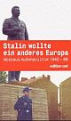 Cover: Stalin wollte ein anderes Europa Cover: Stalin wollte ein anderes Europa
