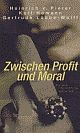 Cover: Zwischen Profit und Moral Cover: Zwischen Profit und Moral
