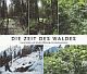 Cover: Die Zeit des Waldes Cover: Die Zeit des Waldes