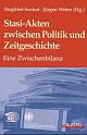 Cover: Stasi-Akten zwischen Politik und Zeitgeschichte Cover: Stasi-Akten zwischen Politik und Zeitgeschichte