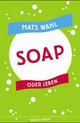 Cover: Soap oder Leben