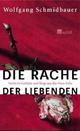 Cover: Die Rache der Liebenden Cover: Die Rache der Liebenden