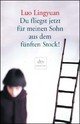 Cover: Du fliegst jetzt für meinen Sohn aus dem fünften Stock!
