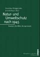 Cover: Natur- und Umweltschutz nach 1945 Cover: Natur- und Umweltschutz nach 1945