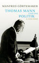 Cover: Thomas Mann und die Politik Cover: Thomas Mann und die Politik