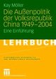 Cover: Die Außenpolitik der Volksrepublik China 1949 - 2004