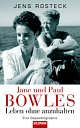 Cover: Jane und Paul Bowles - Leben ohne anzuhalten