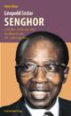 Cover: Leopold Sedar Senghor und der afrikanische Aufbruch im 20. Jahrhundert