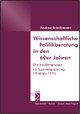Cover: Wissenschaftliche Politikberatung in den 60er Jahren Cover: Wissenschaftliche Politikberatung in den 60er Jahren