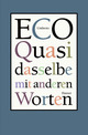 Cover: Quasi dasselbe mit anderen Worten