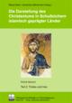 Cover: Die Darstellung des Christentums in Schulbüchern islamisch geprägter Länder Cover: Die Darstellung des Christentums in Schulbüchern islamisch geprägter Länder