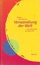 Cover: Die Verwandlung der Welt