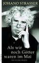 Cover: Als wir noch Götter waren im Mai Cover: Als wir noch Götter waren im Mai