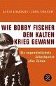 Cover: Wie Bobby Fischer den Kalten Krieg gewann Cover: Wie Bobby Fischer den Kalten Krieg gewann