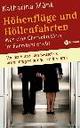Cover: Höhenflüge und Höllenfahrten