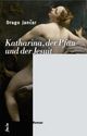 Cover: Katharina, der Pfau und der Jesuit Cover: Katharina, der Pfau und der Jesuit