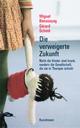 Cover: Die verweigerte Zukunft Cover: Die verweigerte Zukunft