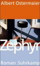 Cover: Ostermaier, Albert: Zephyr Cover: Ostermaier, Albert: Zephyr