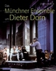 Cover: Das Münchner Ensemble um Dieter Dorn Cover: Das Münchner Ensemble um Dieter Dorn
