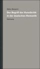 Cover: Der Begriff der Kunstkritik in der deutschen Romantik