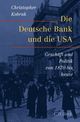Cover: Die Deutsche Bank und die USA Cover: Die Deutsche Bank und die USA