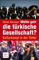 Cover: Wohin geht die türkische Gesellschaft? Cover: Wohin geht die türkische Gesellschaft?