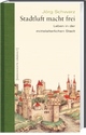 Cover: Stadtluft macht frei Cover: Stadtluft macht frei