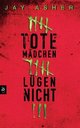 Cover: Asher, Jay: Tote Mädchen lügen nicht