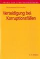 Cover: Verteidigung bei Korruptionsfällen Cover: Verteidigung bei Korruptionsfällen