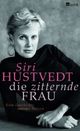 Cover: Siri Hustvedt: Die zitternde Frau. Eine Geschichte meiner Nerven
