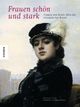 Cover: Frauen schön und stark Cover: Frauen schön und stark