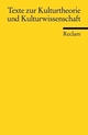 Cover: Texte zur Kulturtheorie und Kulturwissenschaft Cover: Texte zur Kulturtheorie und Kulturwissenschaft