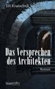 Cover: Kratochvil, Jiri: Das Versprechen des Architekten Cover: Kratochvil, Jiri: Das Versprechen des Architekten