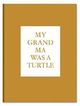 Cover: My Grandma was a Turtle