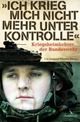 Cover: Ich krieg mich nicht mehr unter Kontrolle