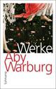 Cover: Aby Warburg: Werke in einem Band Cover: Aby Warburg: Werke in einem Band