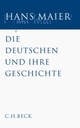 Cover: Die Deutschen und ihre Geschichte Cover: Die Deutschen und ihre Geschichte