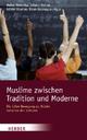 Cover: Muslime zwischen Tradition und Moderne Cover: Muslime zwischen Tradition und Moderne