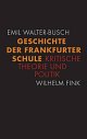 Cover: Geschichte der Frankfurter Schule Cover: Geschichte der Frankfurter Schule