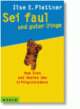 Cover: Sei faul und guter Dinge Cover: Sei faul und guter Dinge