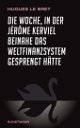 Cover: Die Woche, in der Jerome Kerviel beinahe das Weltfinanzsystem gesprengt hätte Cover: Die Woche, in der Jerome Kerviel beinahe das Weltfinanzsystem gesprengt hätte