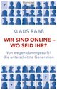 Cover: Wir sind online. Wo seid ihr? Cover: Wir sind online. Wo seid ihr?