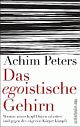 Cover: Das egoistische Gehirn