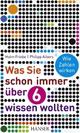 Cover: Was Sie schon immer über 6 wissen wollten Cover: Was Sie schon immer über 6 wissen wollten