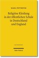 Cover: Religiöse Kleidung in der öffentlichen Schule in Deutschland und England Cover: Religiöse Kleidung in der öffentlichen Schule in Deutschland und England