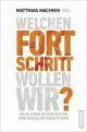 Buch: Welchen Fortschritt wollen wir?