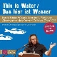 Cover: Wallace, David Foster: This Is Water / Das hier ist Wasser Cover: Wallace, David Foster: This Is Water / Das hier ist Wasser